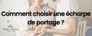 Comment choisir une écharpe de portage ?