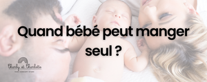 Quand bébé peut manger seul ?