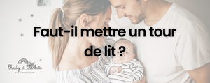 Faut-il mettre un tour de lit ?