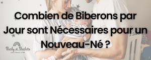 Combien de Biberons par Jour sont Nécessaires pour un Nouveau-Né ?