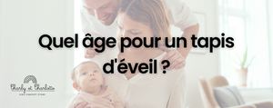 Quel âge pour un tapis d'éveil ?