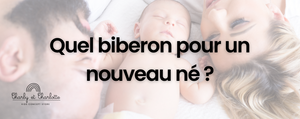 Quel biberon pour un nouveau né ?