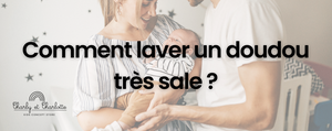 Comment laver un doudou très sale ?