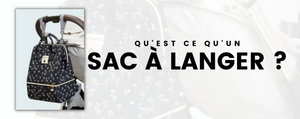 Qu'est-ce qu'un sac à langer ?