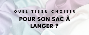 Quel tissu choisir pour son sac à langer ?