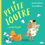 Petite Loutre, va sur le pot